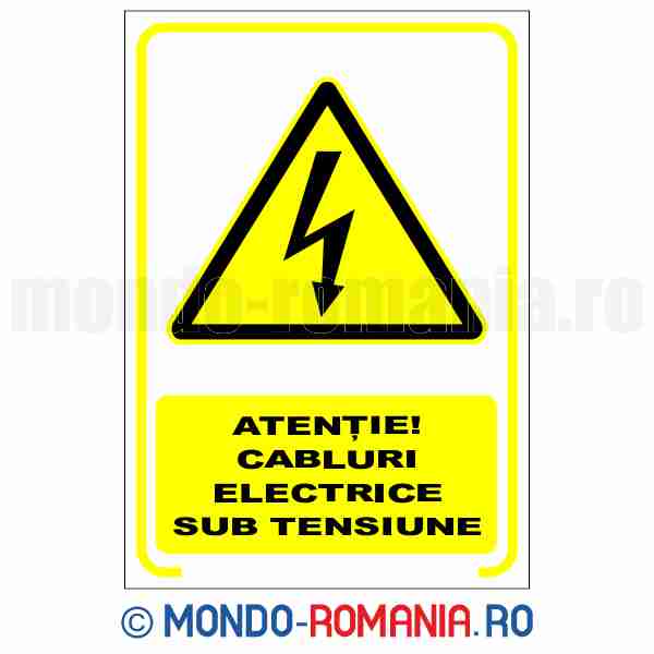 ATENTIE! CABLURI ELECTRICE SUB TENSIUNE - indicator de securitate de avertizare pentru protectia muncii